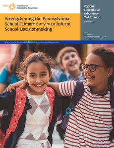 REL Publication | Strengthening the Pennsylvania School Climate Survey to Inform School Decisionmaking