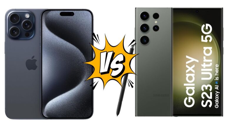 Apple iPhone 15 Pro Max vs Samsung Galaxy S23 Ultra: Which is Better?