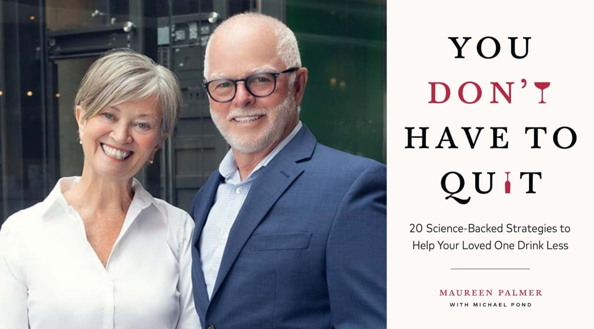 A composite image. On the left, a man and woman pose, smiling for the camera. On the right, a book cover that bears the words: You Don't Have to Quit: 20 Science-Backed Strategies to Help Your Loved One Drink Less, Maureen Palmer with Michael Pond. 