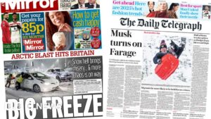 ‘Musk turns on Farage’ and ‘arctic blast hits Britain’