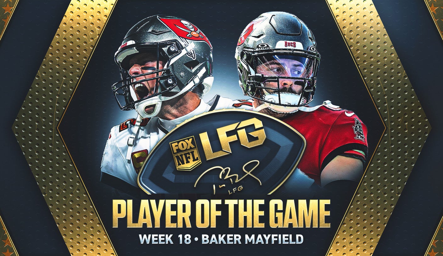 Tom Brady’s LFG Player of the Game for Week 18: Bucs QB Baker Mayfield